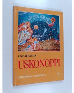 Kirjailijan Viktor Railas käytetty kirja Uskonoppi