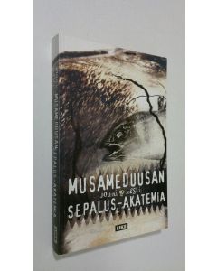 Kirjailijan Jouni Kesti käytetty kirja Musameduusan sepalus-akatemia