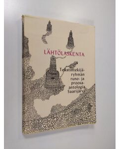 Tekijän Maija Pentikäinen-Hänninen käytetty kirja Lähtölaskenta : tekstintekijäryhmän runo- ja proosa-antologia Saarijärvi