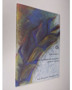 Kirjailijan Tuula Kuukasjärvi käytetty kirja Genetic and phenotypic evolution of breast cancer (signeerattu)