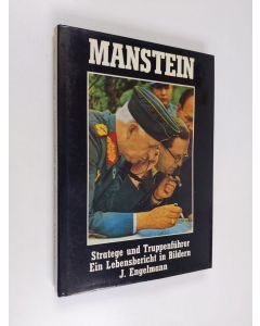 Kirjailijan J. Engelmann käytetty kirja Manstein : Stratege und Truppenführer : ein Lebensbericht in Bildern