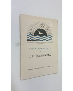 Kirjailijan Maija Korhonen uusi kirja Leikkikokoelmia 1 : laululeikkejä (lukematon)