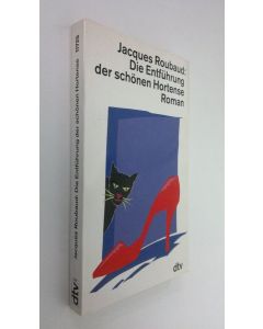 Kirjailijan Jacques Roubaud käytetty kirja Die Entführung der schönen Hortense (ERINOMAINEN)