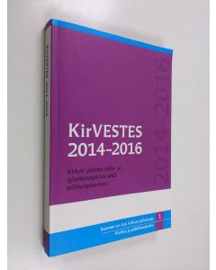 käytetty kirja Kirkon yleinen virka- ja työehtosopimus 2014-2016 sekä erillissopimukset - KirVESTES 2014-2016 : kirkon yleinen virka- ja työehtosopimus sekä erillissopimukset