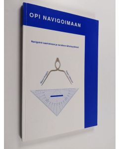 Kirjailijan Marco Krogars käytetty kirja Opi navigoimaan : navigointi saaristossa ja rannikon läheisyydessä