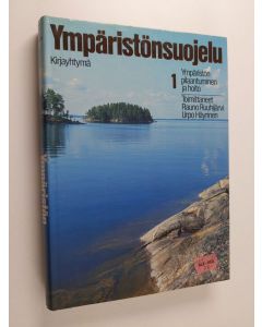 Kirjailijan Urpo Häyrinen & Rauno Ruuhijärvi käytetty kirja Ympäristönsuojelu 1 : Ympäristön pilaantuminen ja hoito