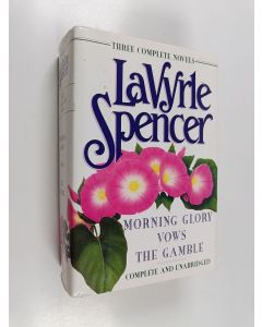 Kirjailijan LaVyrle Spencer & Patricia Daniels Cornwell käytetty kirja Morning glory  ; Vows ; The gamble