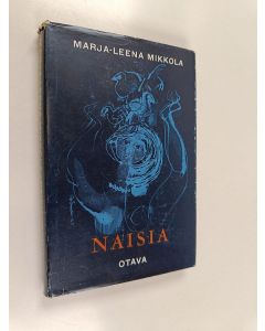 Kirjailijan Marja-Leena Mikkola käytetty kirja Naisia : novelleja