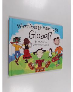Kirjailijan Rana DiOrio käytetty kirja What Does It Mean To Be Global?