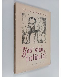 Kirjailijan Toivo Winter käytetty kirja Jos sinä tietäisit