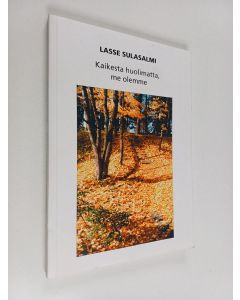 Kirjailijan Lasse Sulasami käytetty kirja Kaikesta huolimatta, me olemme