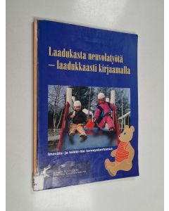 käytetty kirja Laadukasta neuvolatyötä - laadukkaasti kirjaamalla : imeväis- ja leikki-iän terveyskertomus