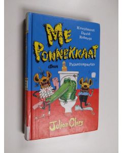 Kirjailijan Julian Clary käytetty kirja Me Ponnekkaat : pelastuspartio