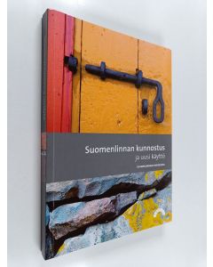käytetty kirja Suomenlinnan kunnostus ja uusi käyttö