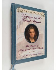 Kirjailijan Ellen Emerson White käytetty kirja Voyage on the great Titanic : the diary of Margaret Ann Brady