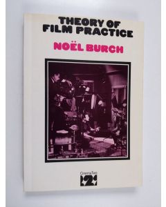 Kirjailijan Noel Burch käytetty kirja Theory of Film Practice