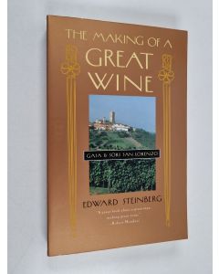 Kirjailijan Edward Steinberg käytetty kirja The Making of a Great Wine - Gaja and Sori San Lorenzo