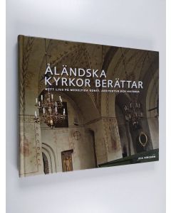 Kirjailijan Åsa Ringbom käytetty kirja Åländska kyrkor berättar : Nytt ljus på medeltida konst, arkitektur och historia