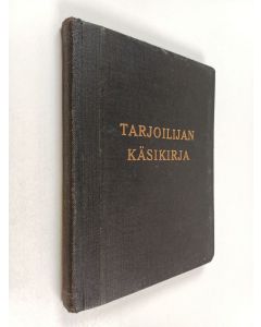 Kirjailijan J. H. Oilos käytetty kirja Tarjoilijan käsikirja