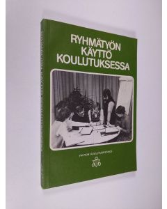 käytetty kirja Ryhmätyön käyttö koulutuksessa