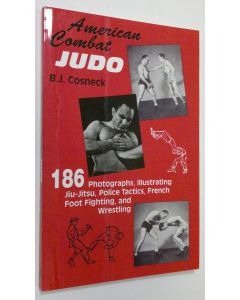 Kirjailijan B.J. Cosneck käytetty kirja American Combat Judo (ERINOMAINEN)