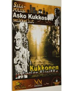 käytetty teos Kukkonen ja kuolon klinikka : Salapoliisi Asko Kukkosen seikkailut 3/2008