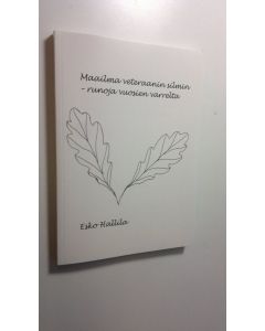 Kirjailijan Esko Hallila käytetty kirja Maailma veteraanin silmin : runoja vuosien varrelta