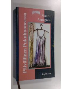 Kirjailijan Maarit Aspegren käytetty kirja Päivällinen pukuhuoneessa