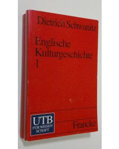 Kirjailijan Dietrich Schwanitz käytetty kirja Englische Kulturgeschichte 1-2 : Die Fruhe Neuzeit 1500-1760 ; Die Moderne 1760 - 1914