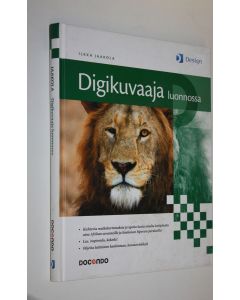 Kirjailijan Ilkka Jaakola käytetty kirja Digikuvaaja luonnossa