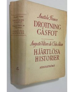 Kirjailijan Anatole ; Villiers de l'Isle-Adam France käytetty kirja Drottning gåsfot/Hjärtlösa historier