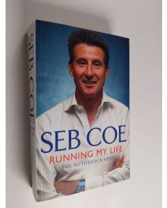 Kirjailijan Sebastian Coe käytetty kirja Running my life : the autobiography