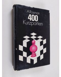 Kirjailijan Abram Roisman käytetty kirja 400 Kurzpartien