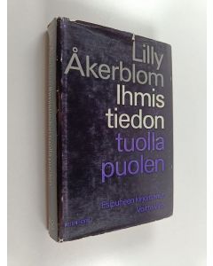 Kirjailijan Lilly Åkerblom käytetty kirja Ihmistiedon tuolla puolen