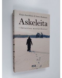 Kirjailijan Kaija Juurikkala & Janne Ruokonen käytetty kirja Askeleita : intuition mestarikurssi