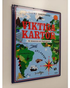 Kirjailijan Sarah Sheppard käytetty kirja Viktiga kartor : för äventyrare och dagdrömmare