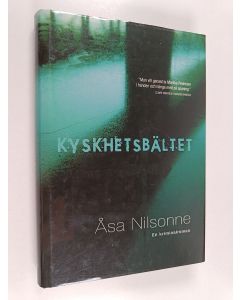 Kirjailijan Åsa Nilsonne käytetty kirja Kyskhetsbältet : kriminalroman