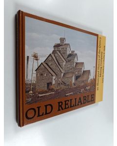 Kirjailijan Charles K. Hyde & Larry D. Lankton käytetty kirja Old Reliable : An Illustrated History of the Quincy Mining Company