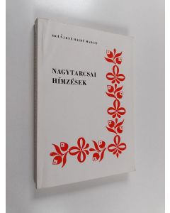 Kirjailijan Hajdú Margit Molnárné käytetty kirja Nagytarcsai hímzések