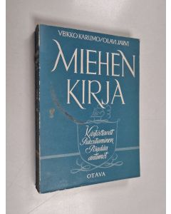 Kirjailijan Veikko Karumo käytetty kirja Miehen kirja : käytöstavat, pukeutuminen, pöydän antimet