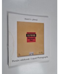 Kirjailijan Martti Jämsä käytetty kirja Pimiön valokuvat = Liquid Photographs