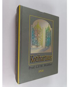 Kirjailijan C. F. W. Walther käytetty kirja Kotihartaus