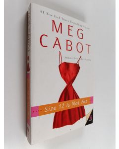 Kirjailijan Meg Cabot käytetty kirja Size 12 is not fat : a Heather Wells mystery