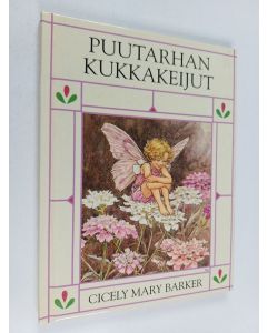 Kirjailijan Cicely Mary Barker käytetty kirja Puutarhan kukkakeijut