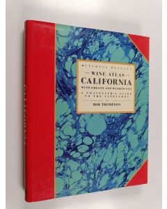 Kirjailijan Bob Thompson käytetty kirja The Wine Atlas of California