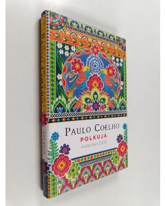 Kirjailijan Paulo Coelho käytetty kirja Polkuja : kalenteri 2019
