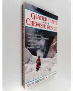 Kirjailijan Andy Selters käytetty kirja Glacier Travel and Crevasse Rescue
