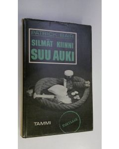 Kirjailijan Patrick Bair käytetty kirja Silmät kiinni ja suu auki