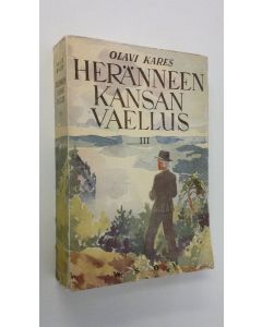 Kirjailijan Olavi Kares käytetty kirja Heränneen kansan vaellus 3 : Suomen herännäisyyden elämää ja vaiheita noin v:sta 1880 v:teen 1930