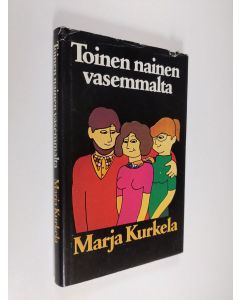 Kirjailijan Marja Kurkela käytetty kirja Toinen nainen vasemmalta